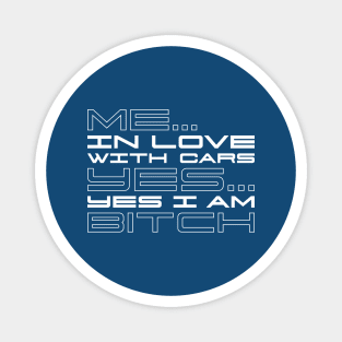 Me In Love With Cars Magnet